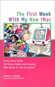 Cover of: The first week with my new iMac: a very basic guide for mature adults and anyone else who wants to get connected