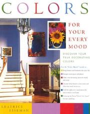 Cover of: Colors For Your Every Mood: Discover Your True Decorating Colors (Capital Lifestyles) (Capital Lifestyles)
