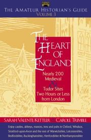 The amateur historian's guide to the heart of England by Sarah Valente Kettler, Carole Trimble