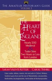 Cover of: The Amateur Historian's Guide to the Heart of England by Sarah Valente Kettler, Carole Trimble, Sarah Valente Kettler, Carole Trimble