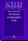 Cover of: Abrahams umkämpftes Erbe: eine kontextuelle Studie zum modernen Konflikt von Juden, Christen und Muslimen um Israel/Palästina