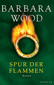 Cover of: Spur der Flammen by Barbara Wood