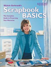 Cover of: Michele Gerbrandt's Scrapbook Basics: The Complete Guide to Preserving Your Memories (Memory Makers)