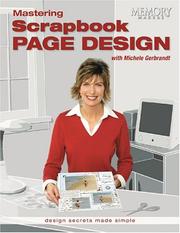 Cover of: Mastering Scrapbook Page Design: Design Secrets Made Simple