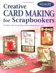 Cover of: Creative Card Making For Scrapbookers: 226 Ideas and Techniques For Handcrafted Cards (Memory Makers)