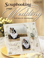 Cover of: Scrapbooking Your Wedding: Fresh Ideas for Stunning Pages (Craft)