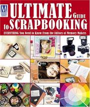 Cover of: Ultimate guide to scrapbooking: everything you need to know from the editors of Memory Makers.
