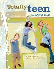 Cover of: Totally Teen Scrapbook Pages: Scrapbooking the Almost Grown-Up Years (Memory Makers)