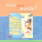 Cover of: What about the words: creative journaling for scrapbookers