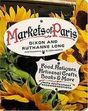 Cover of: Markets of Paris by Dixon Long, Ruthanne Long