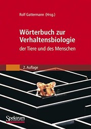 Cover of: Wörterbuch zur Verhaltensbiologie der Tiere und des Menschen by Rolf Gattermann, Dietmar Weinert, René Weinandy, Gunther Tschuch, Karsten Neumann, Peter Fritzsche
