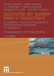 Cover of: Geschichte der sozialen Ideen in Deutschland: Sozialismus ― Katholische Soziallehre ― Protestantische Sozialethik. Ein Handbuch
