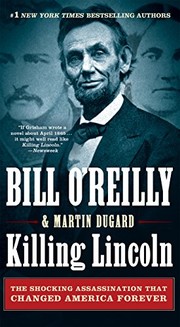 Killing Lincoln by Bill O'Reilly, Martin Dugard