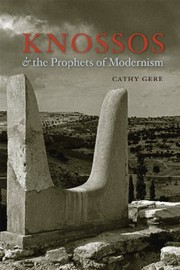 Knossos and the Prophets of Modernism by Cathy Gere