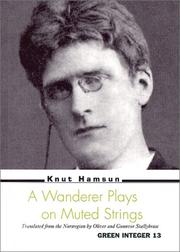 Cover of: Wanderer Plays on Muted Strings (Green Integer: 83) by Knut Hamsun, Gunnvor Stallybrass, Grace Atkinson Little Oliver