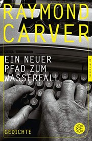 Cover of: Ein neuer Pfad zum Wasserfall by Raymond Carver
