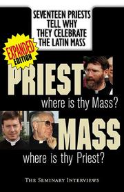 Cover of: Priest, where is thy Mass? Mass, where is thy priest?: the seminary interviews.