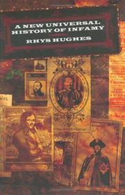 A New Universal History of Infamy by Hughes, Rhys