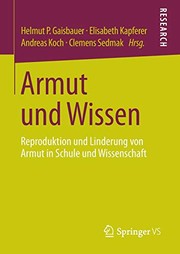 Cover of: Armut und Wissen by Helmut P. Gaisbauer, Elisabeth Kapferer, Andreas Koch, Clemens Sedmak