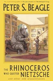 Cover of: The Rhinoceros Who Quoted Nietzsche and Other Odd Acquaintances by Peter S. Beagle