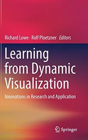 Cover of: Learning from Dynamic Visualization by Richard Lowe, Rolf Ploetzner