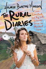 The Rural Diaries by Hilarie Burton