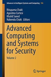Advanced Computing and Systems for Security by Rituparna Chaki, Agostino Cortesi, Khalid Saeed, Nabendu Chaki