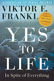Yes to Life by Viktor E. Frankl, Daniel Goleman, David Rintoul