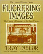 Cover of: Flickering Images: The History & Hauntings of the Avon Theater (Haunted Decatur)