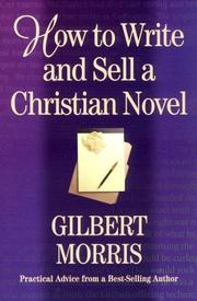 Cover of: How to Write and Sell a Christian Novel: Practical Advice from a Best-Selling Author