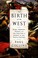 Cover of: The Birth of the West