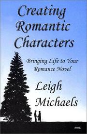 Cover of: Creating Romantic Characters: Bringing Life to Your Romance Novel