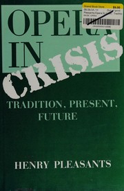 Cover of: Opera in crisis: tradition, present, future
