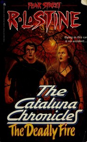 Fear Street - The Cataluna Chronicles - The Deadly Fire by R. L. Stine