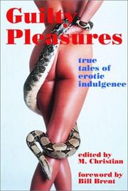 Cover of: Guilty pleasures: true tales of erotic indulgence
