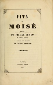 Cover of: Vita di Moisè scritta da Filone Ebreo in lingua greca e recata in italiano da Giulio Ballino