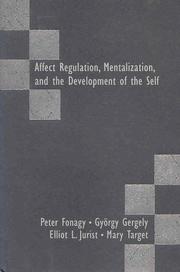 Cover of: Affect Regulation, Mentalization, and the Development of Self by 
