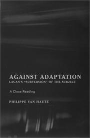 Cover of: Against Adaptation: Lacan's 'Subversion of the Subject' (The Lacanian Clinical Field) (The Lacanian Clinical Field)