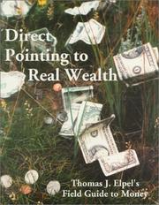 Cover of: Direct Pointing to Real Wealth:  Thomas J. Elpel's Field Guide to Money