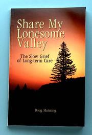 Cover of: Share My Lonesome Valley: The Slow Grief of Long-Term Care