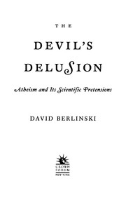 Cover of: The Devil's Delusion: Atheism and Its Scientific Pretensions