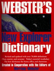 Cover of: Webster's new explorer dictionary by created in cooperation with the editors of Merriam-Webster.