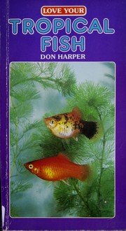 Cover of: Love Your Tropical Fish by D.G. Harper