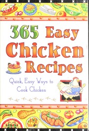 Cover of: 365 Easy Chicken Recipes: Quick, Easy Way to Cook Chicken