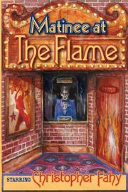 Cover of: Matinee at the Flame by Christopher Fahy, Christopher Fahy