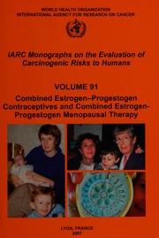 Cover of: Combined estrogen-progestogen contraceptives and combined estrogen-progestogen menopausal therapy by IARC Working Group on the Evaluation of Carcinogenic Risks to Humans