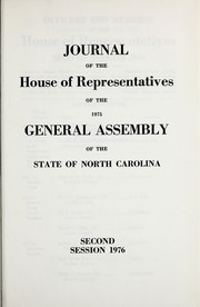 Cover of: Journal of the House of Representatives of the General Assembly of the state of North Carolina at its ... by North Carolina. General Assembly. House of Representatives