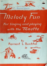Cover of: Melody fun for singing and playing with the tonette by Forrest Lawrence Buchtel