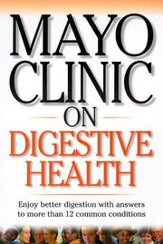Cover of: Mayo Clinic on Digestive Health: Enjoy Better Digestion with Answers to More than 12 Common Conditions