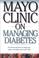 Cover of: Mayo Clinic on managing diabetes